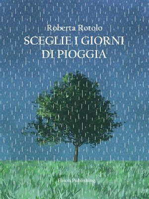 cover image of Sceglie i giorni di pioggia
